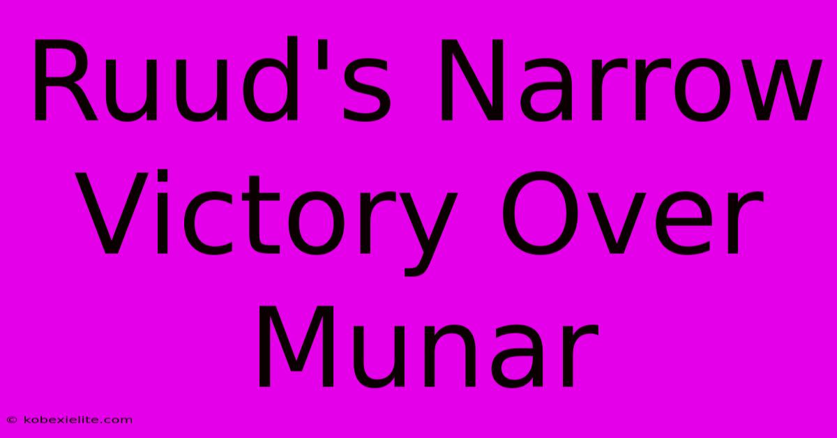 Ruud's Narrow Victory Over Munar