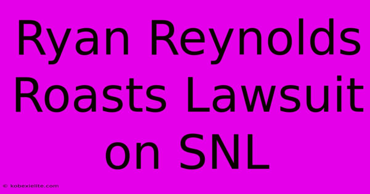 Ryan Reynolds Roasts Lawsuit On SNL