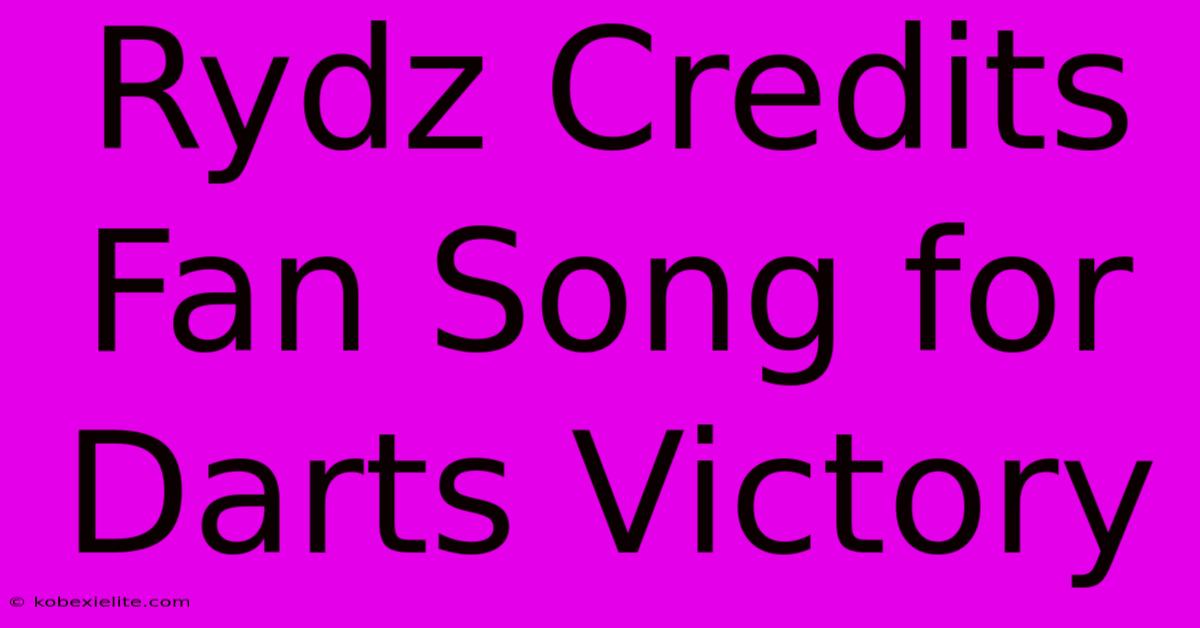 Rydz Credits Fan Song For Darts Victory