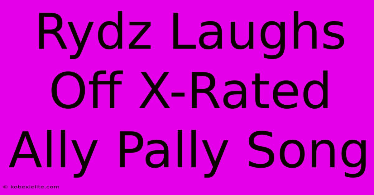 Rydz Laughs Off X-Rated Ally Pally Song