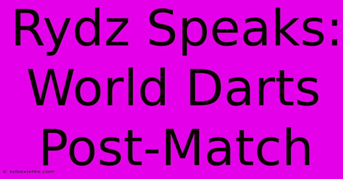 Rydz Speaks: World Darts Post-Match