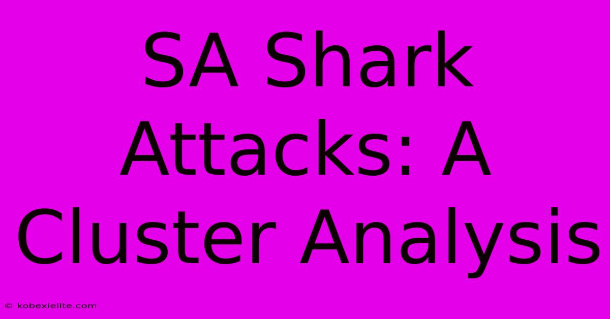 SA Shark Attacks: A Cluster Analysis