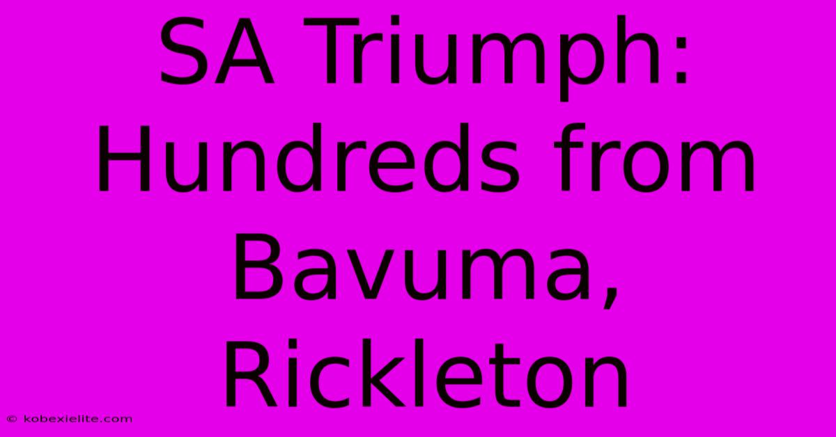 SA Triumph: Hundreds From Bavuma, Rickleton