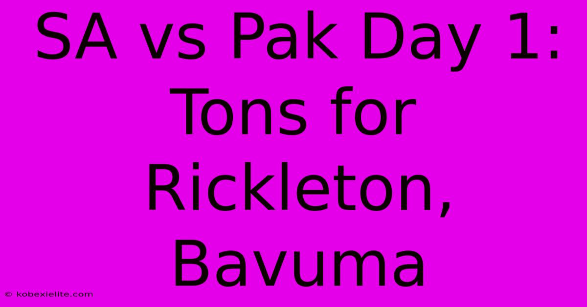 SA Vs Pak Day 1: Tons For Rickleton, Bavuma