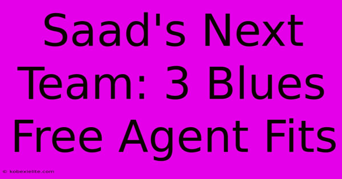 Saad's Next Team: 3 Blues Free Agent Fits