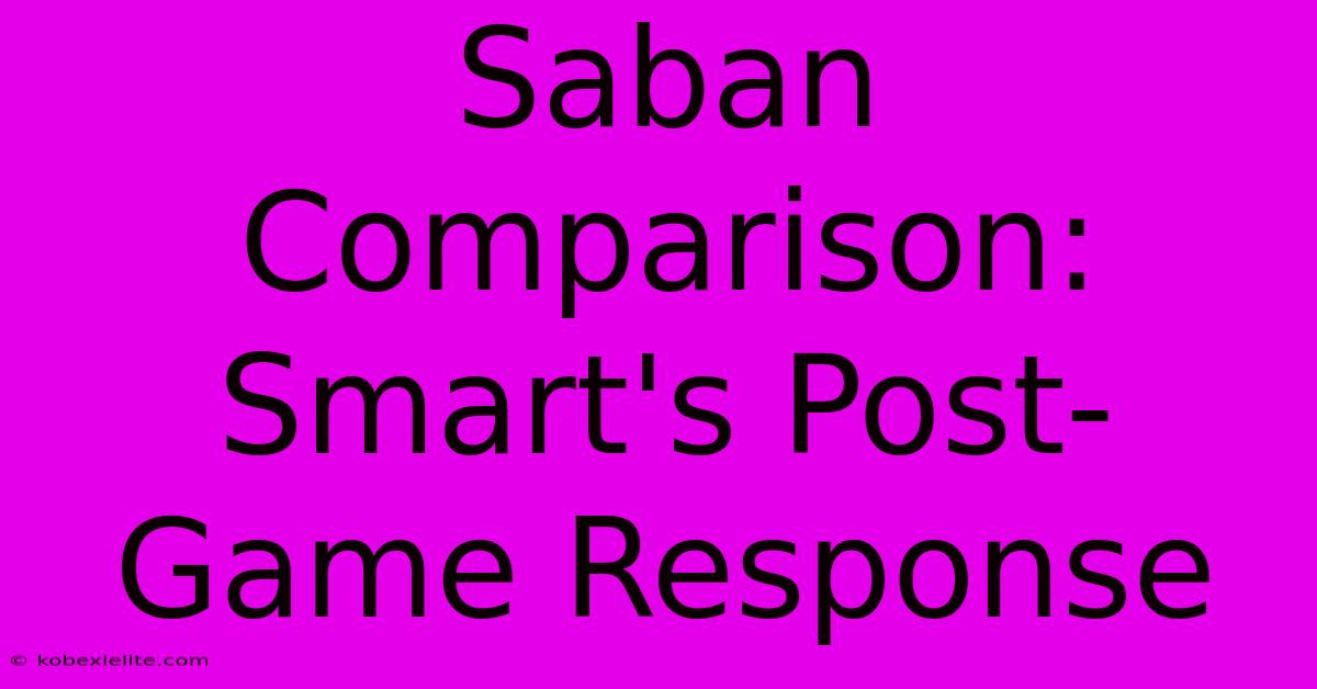 Saban Comparison: Smart's Post-Game Response