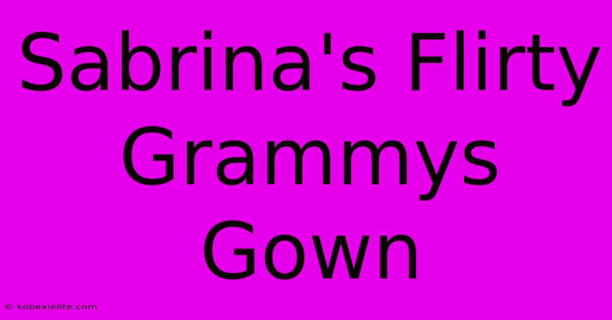 Sabrina's Flirty Grammys Gown