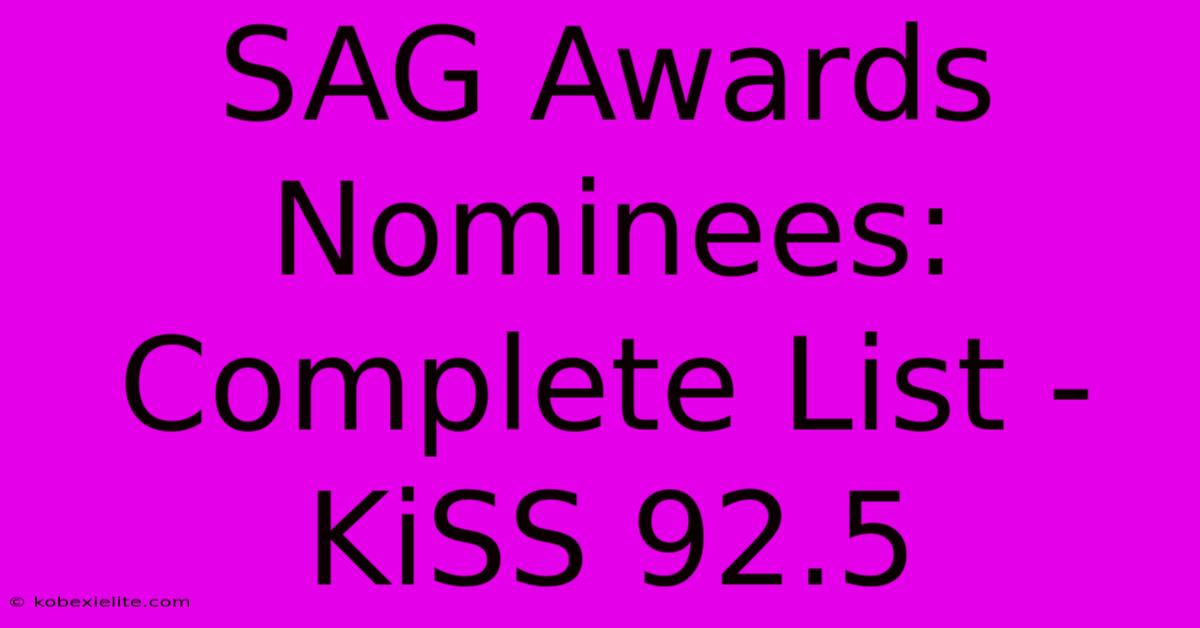 SAG Awards Nominees: Complete List - KiSS 92.5