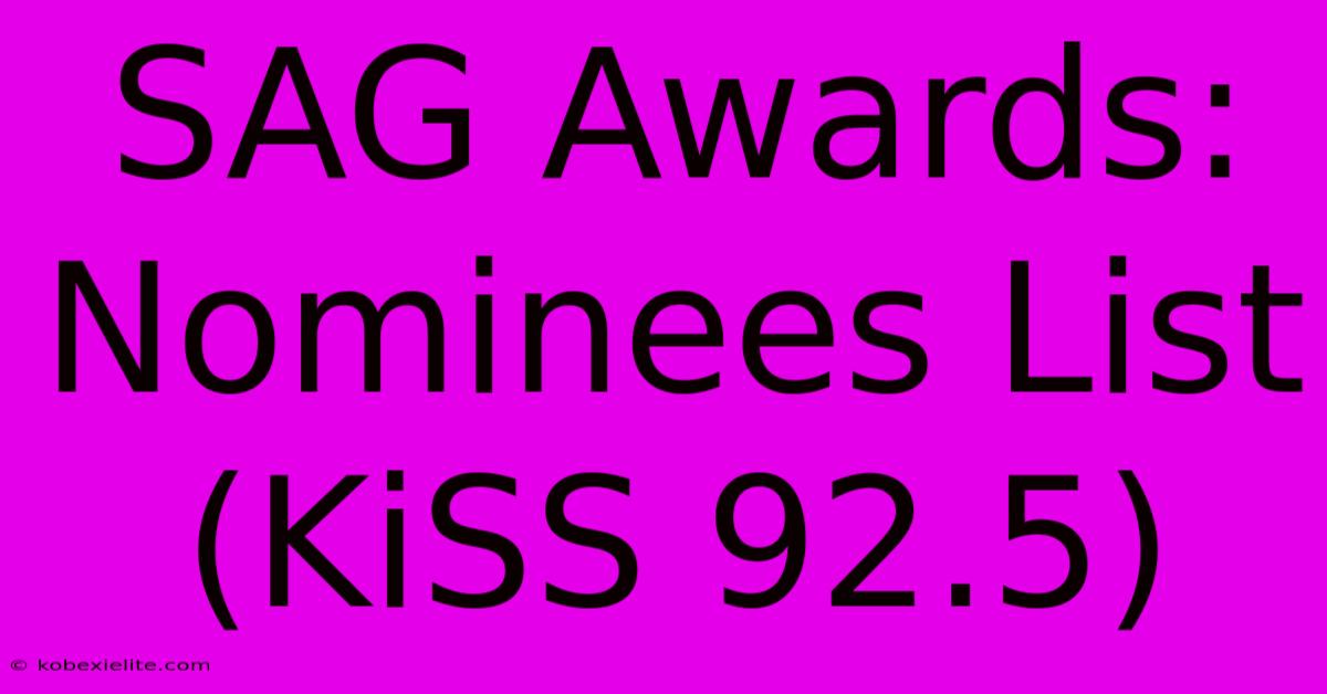 SAG Awards: Nominees List (KiSS 92.5)