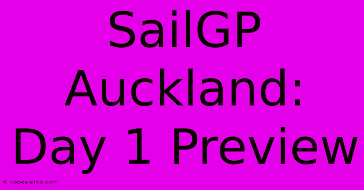 SailGP Auckland: Day 1 Preview