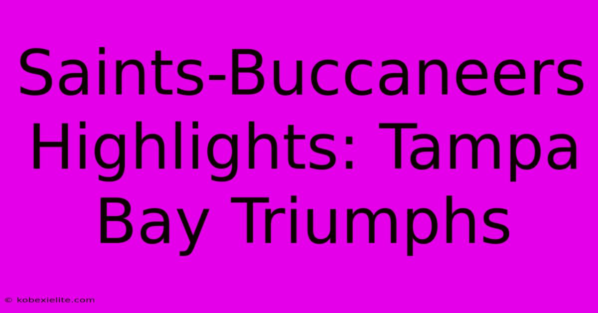 Saints-Buccaneers Highlights: Tampa Bay Triumphs