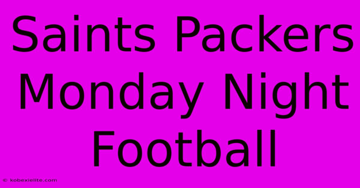 Saints Packers Monday Night Football