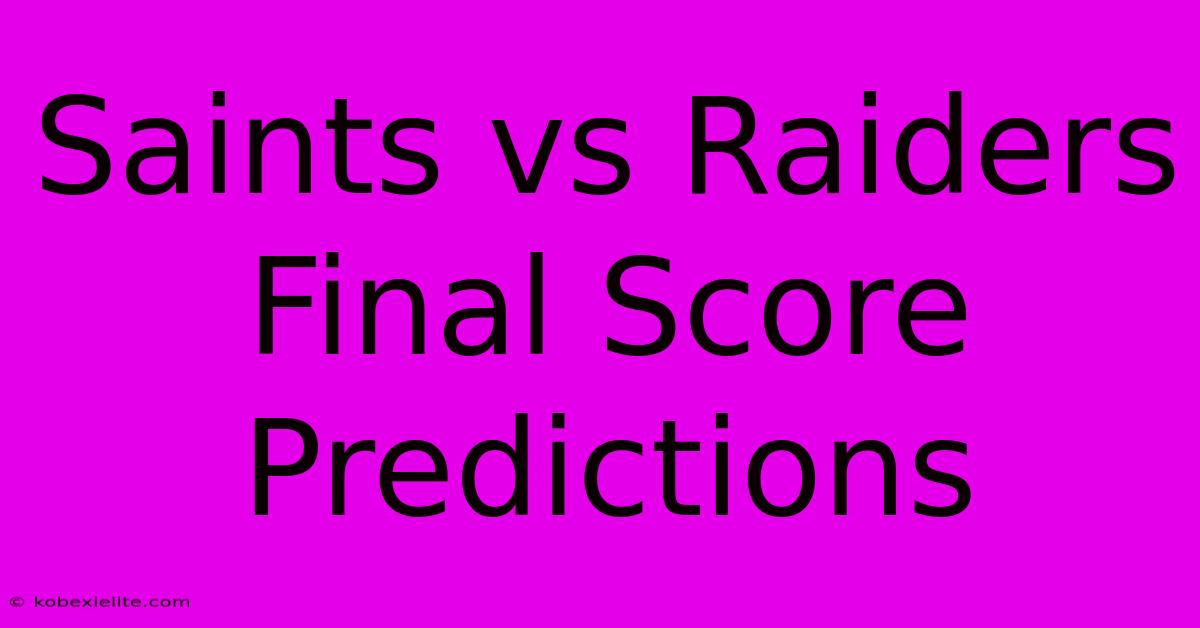 Saints Vs Raiders Final Score Predictions