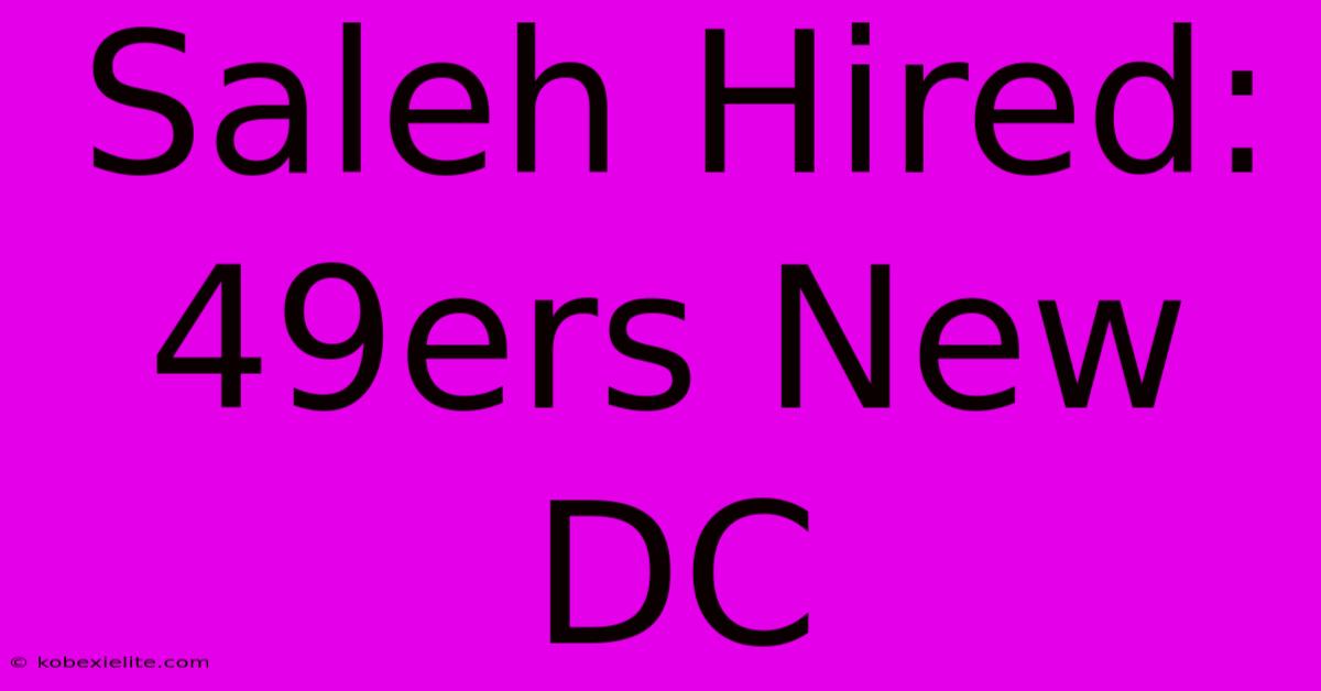 Saleh Hired: 49ers New DC