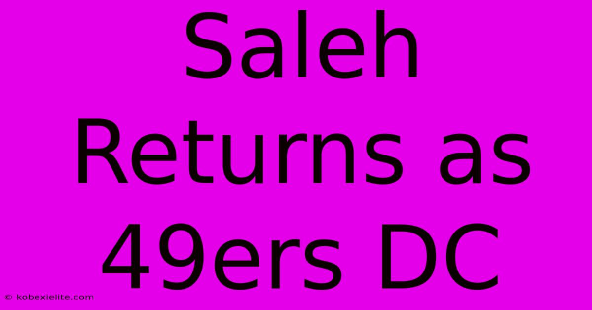 Saleh Returns As 49ers DC