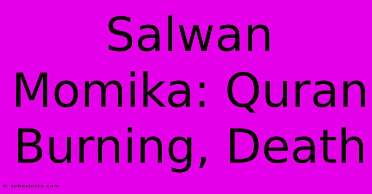 Salwan Momika: Quran Burning, Death