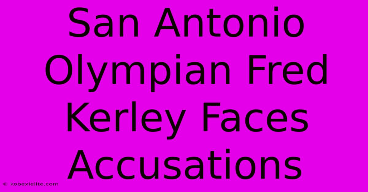 San Antonio Olympian Fred Kerley Faces Accusations