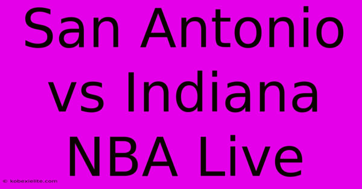 San Antonio Vs Indiana NBA Live