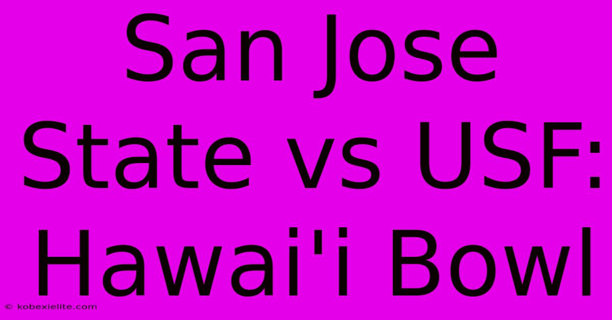 San Jose State Vs USF: Hawai'i Bowl