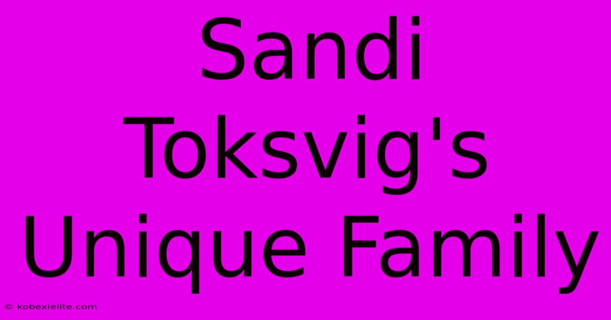 Sandi Toksvig's Unique Family