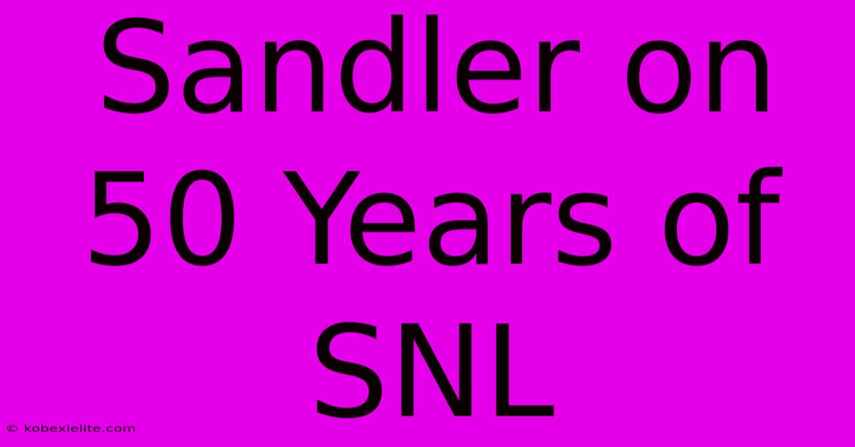 Sandler On 50 Years Of SNL