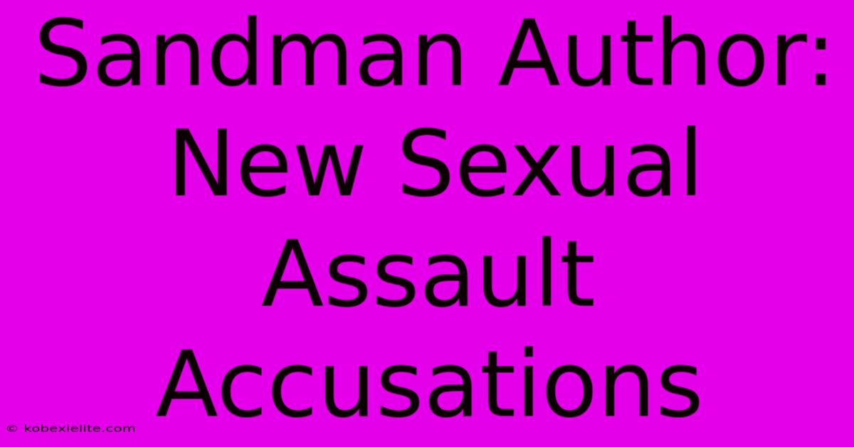 Sandman Author: New Sexual Assault Accusations