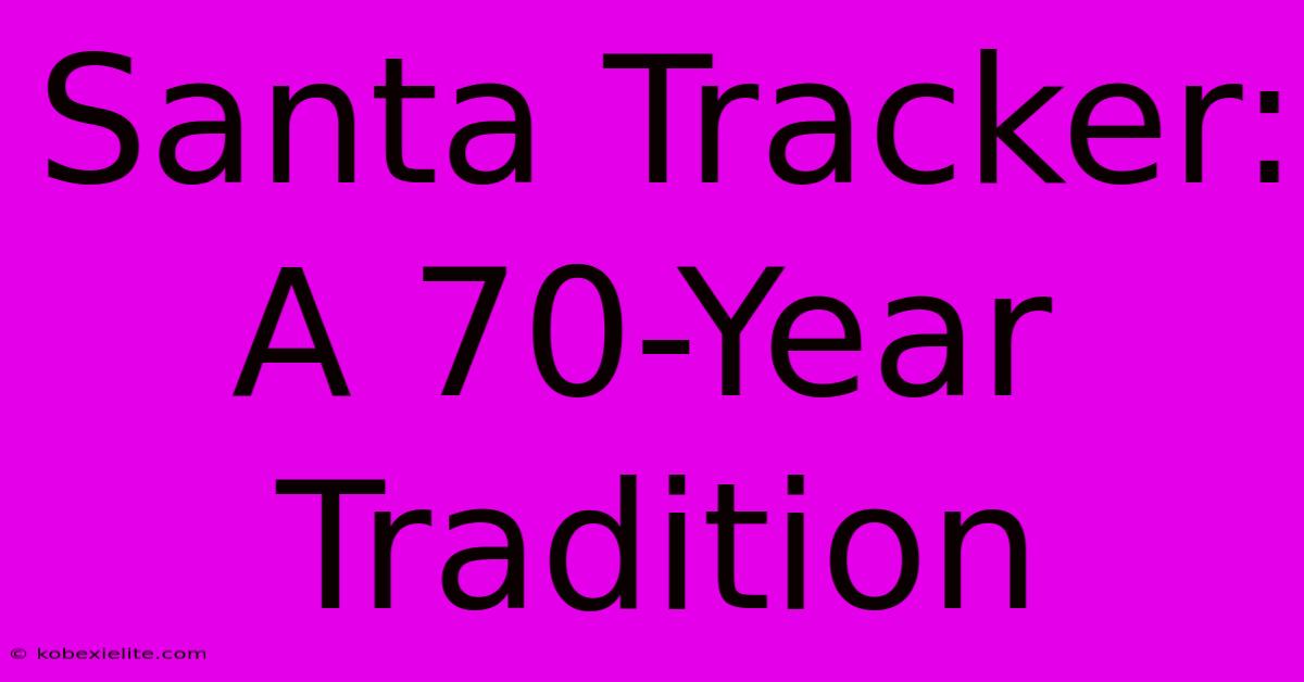 Santa Tracker: A 70-Year Tradition