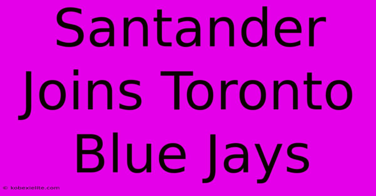 Santander Joins Toronto Blue Jays