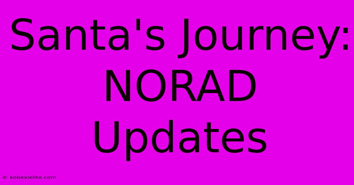 Santa's Journey: NORAD Updates