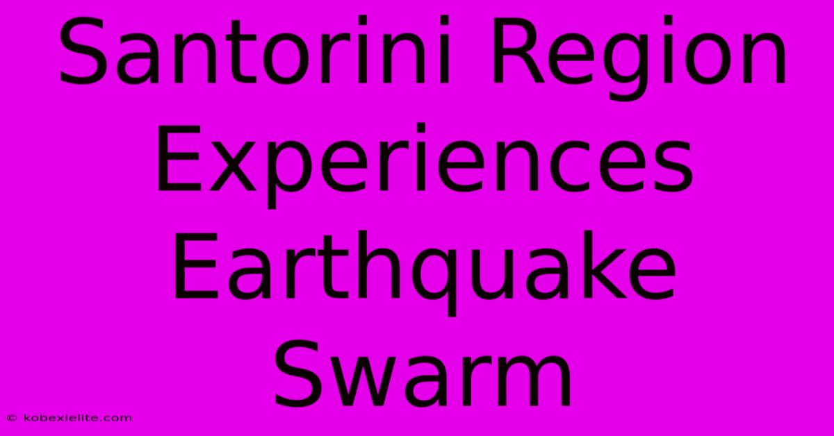 Santorini Region Experiences Earthquake Swarm