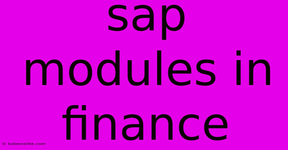 Sap Modules In Finance Sap Modules In Finance