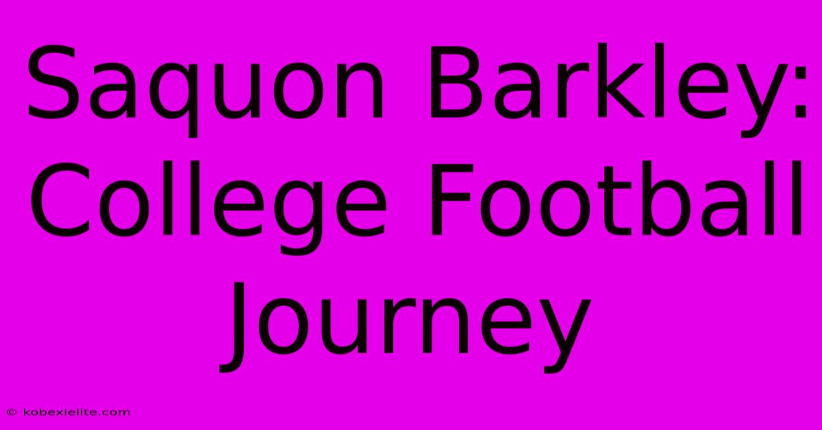 Saquon Barkley: College Football Journey