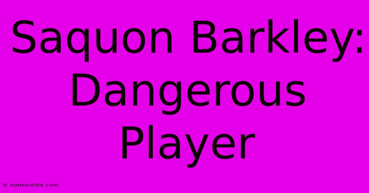 Saquon Barkley: Dangerous Player