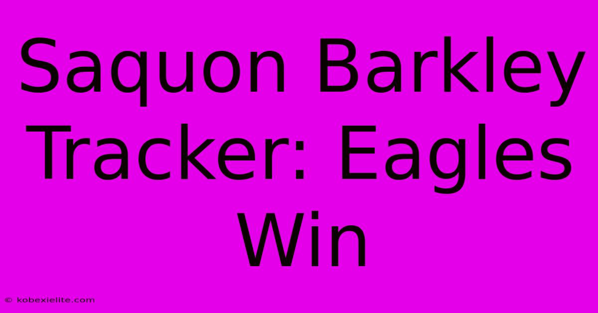 Saquon Barkley Tracker: Eagles Win