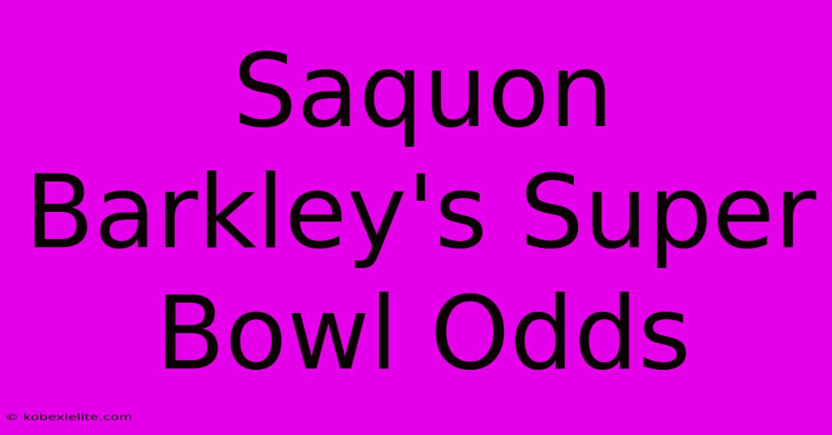 Saquon Barkley's Super Bowl Odds