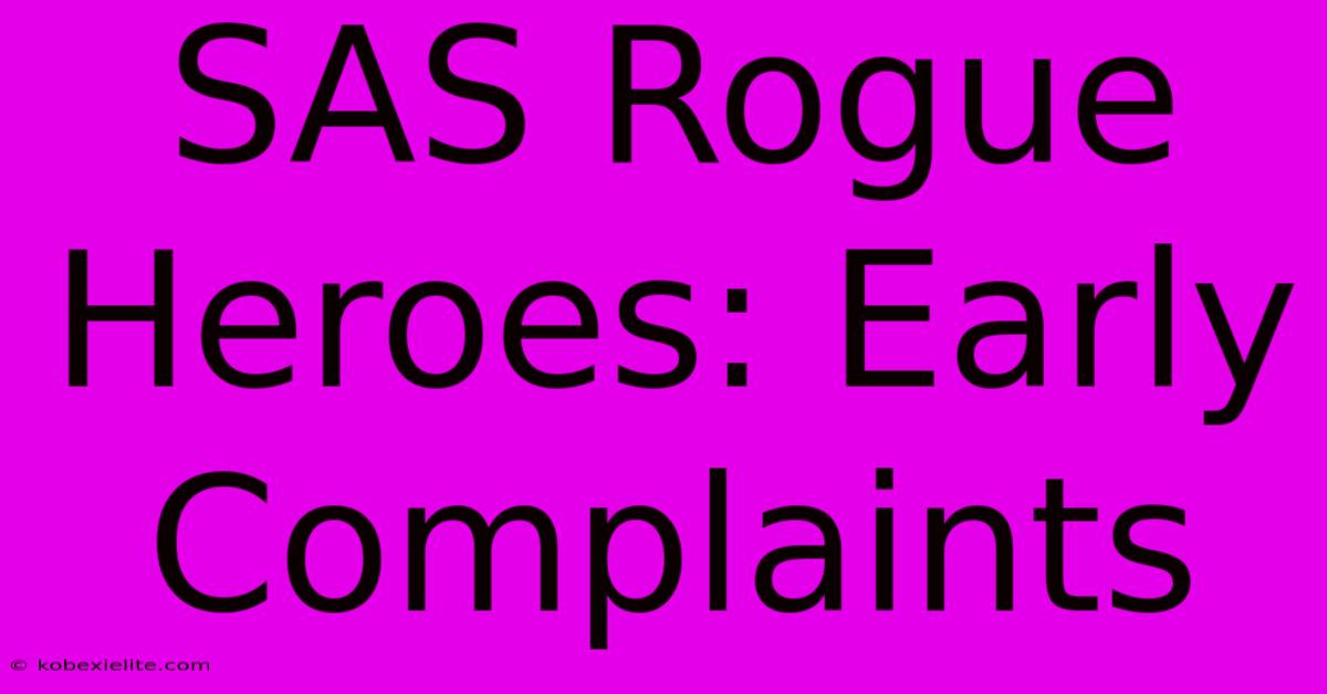 SAS Rogue Heroes: Early Complaints