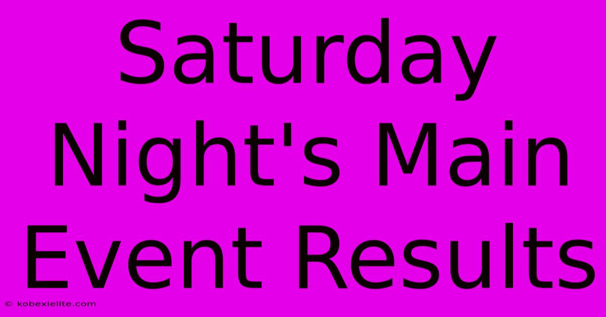 Saturday Night's Main Event Results Saturday Night's Main Event Results