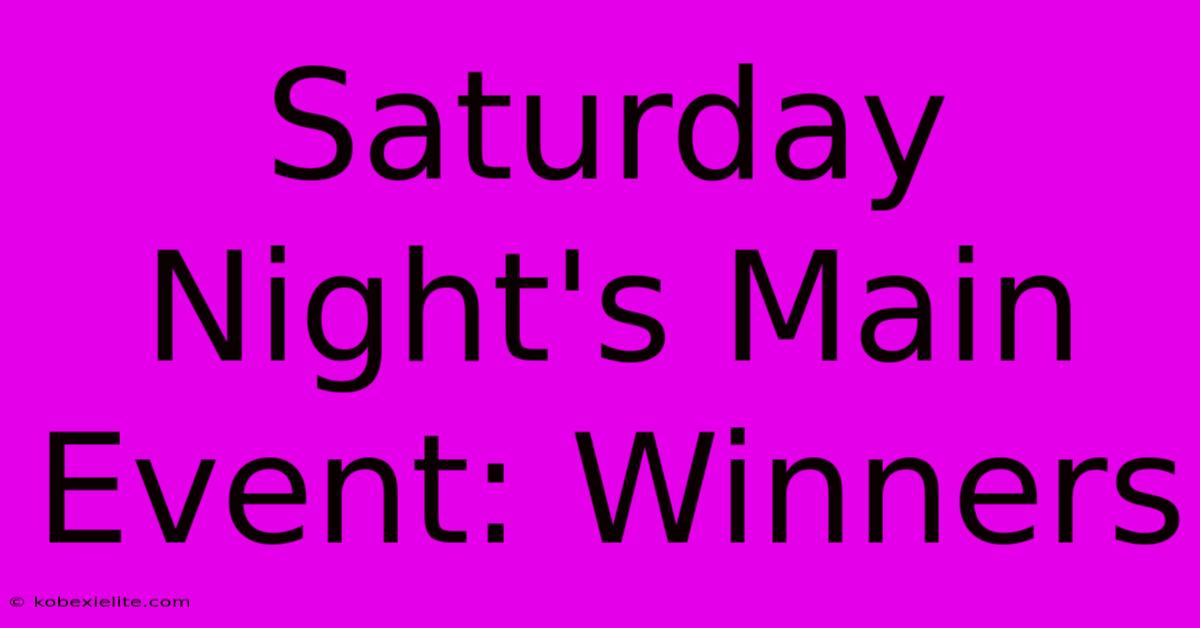 Saturday Night's Main Event: Winners Saturday Night's Main Event: Winners