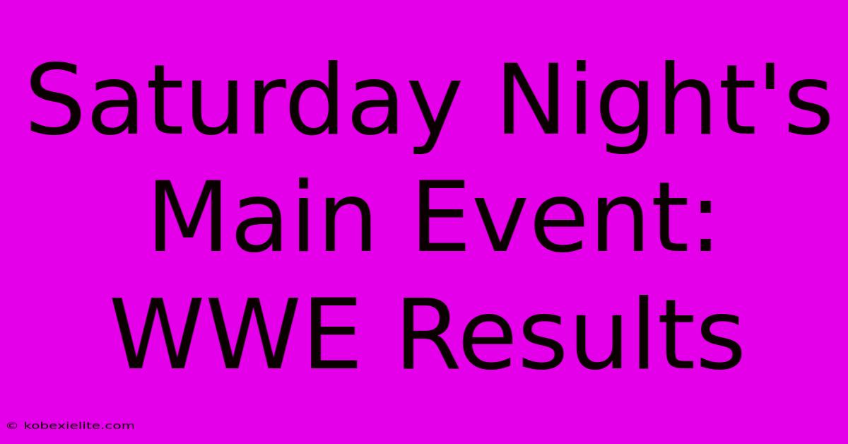 Saturday Night's Main Event: WWE Results