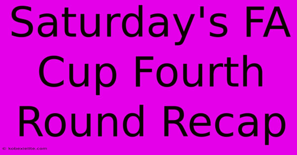 Saturday's FA Cup Fourth Round Recap