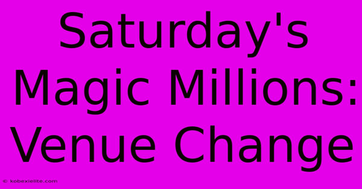 Saturday's Magic Millions: Venue Change