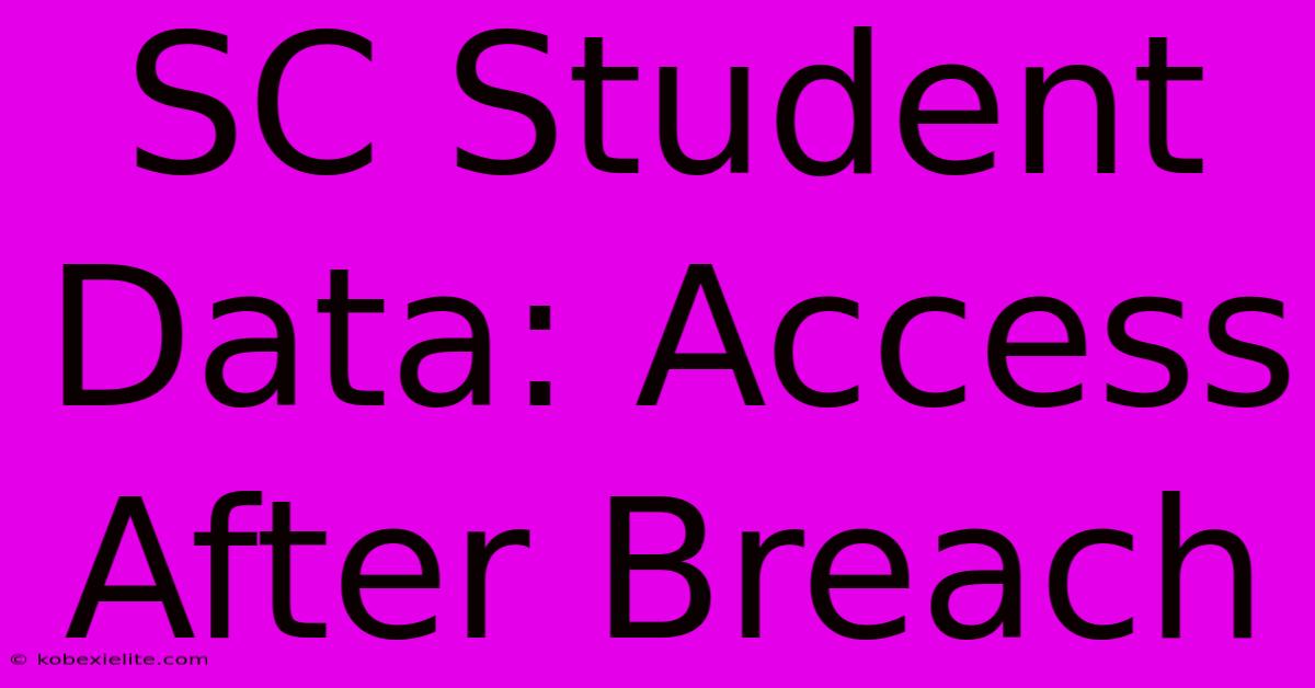 SC Student Data: Access After Breach