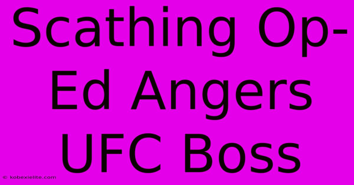 Scathing Op-Ed Angers UFC Boss