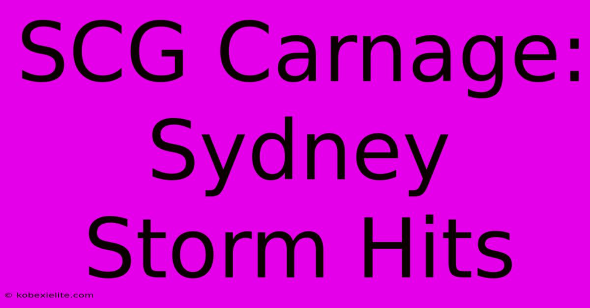 SCG Carnage: Sydney Storm Hits