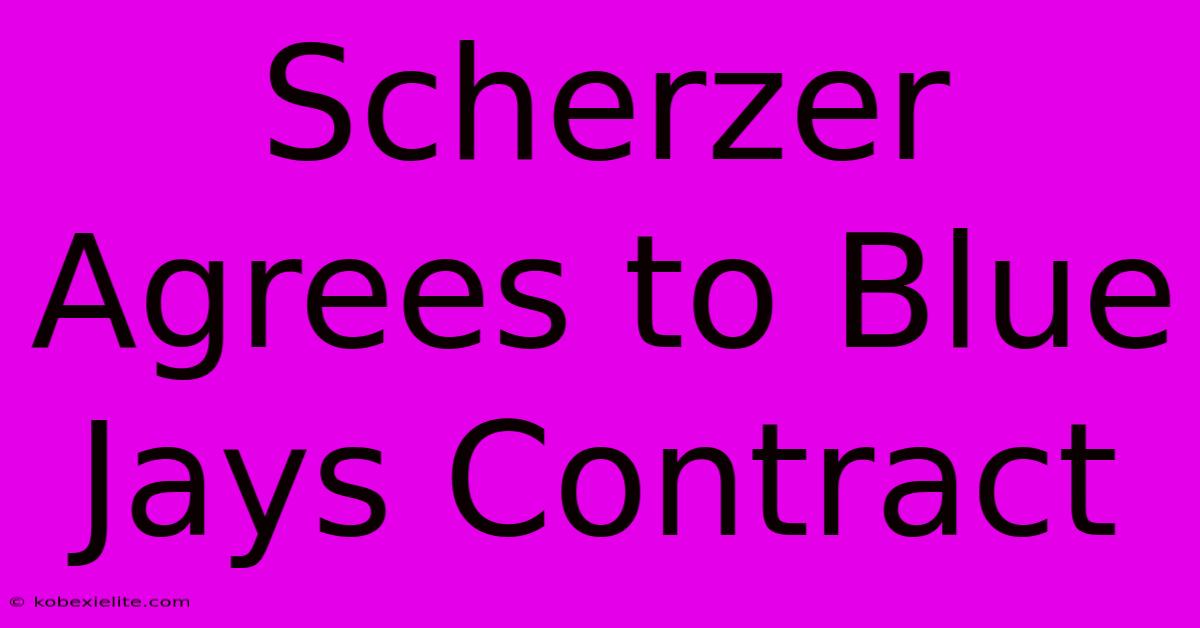 Scherzer Agrees To Blue Jays Contract