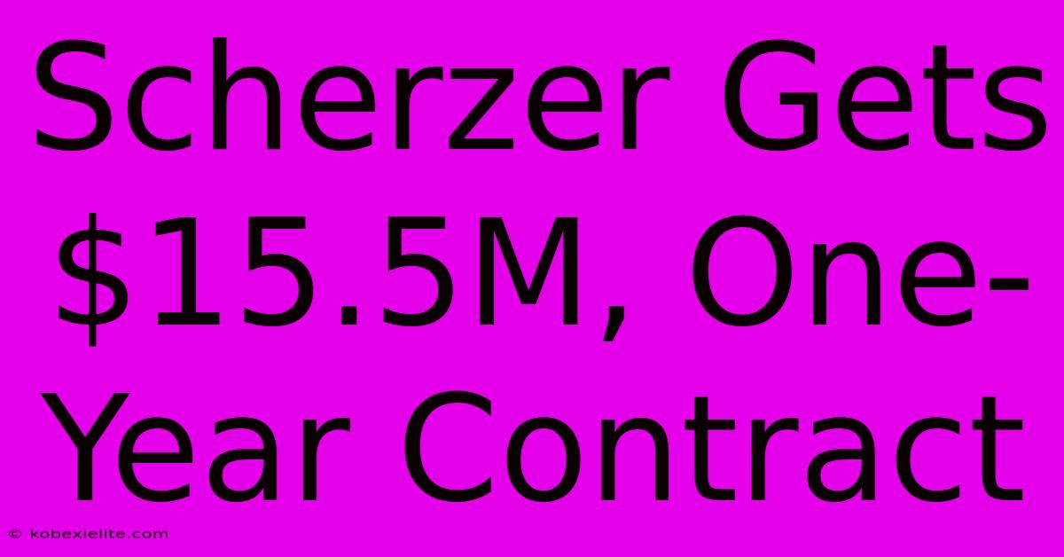 Scherzer Gets $15.5M, One-Year Contract