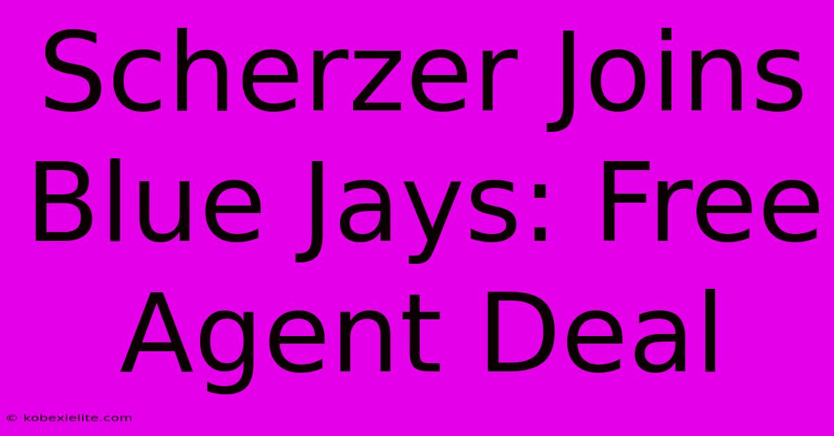 Scherzer Joins Blue Jays: Free Agent Deal