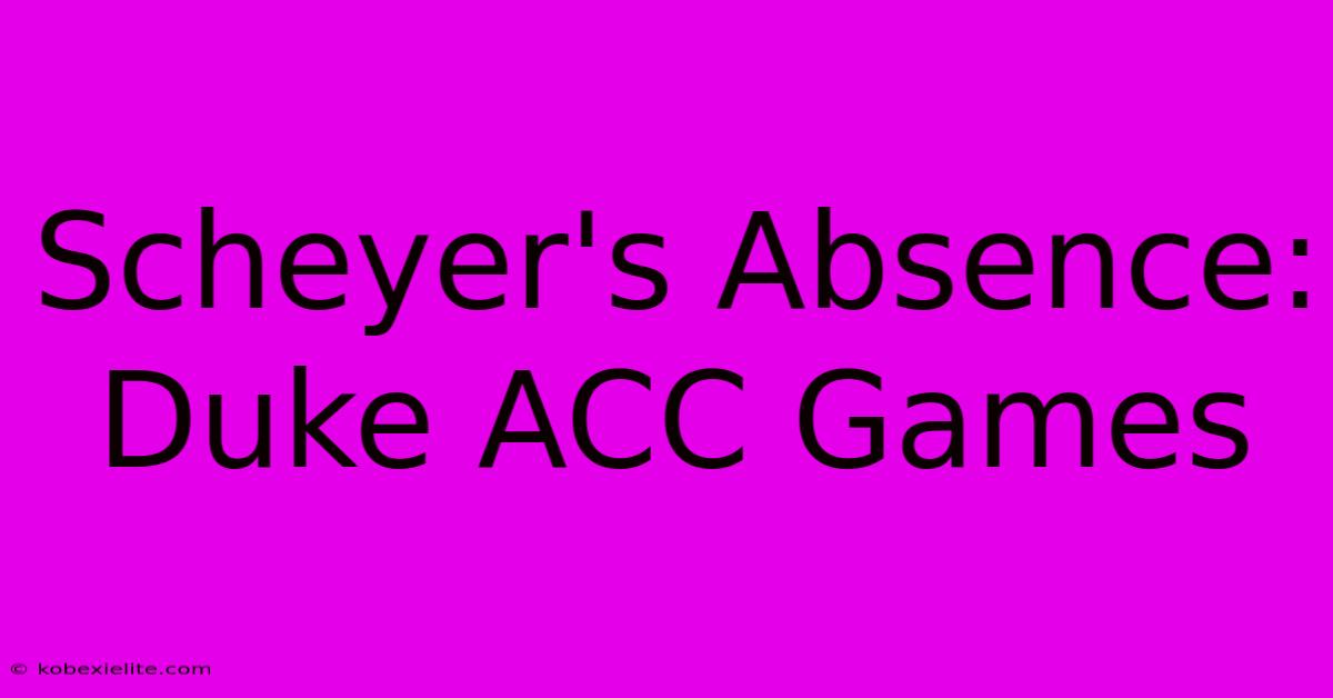 Scheyer's Absence: Duke ACC Games