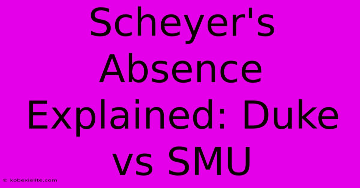 Scheyer's Absence Explained: Duke Vs SMU