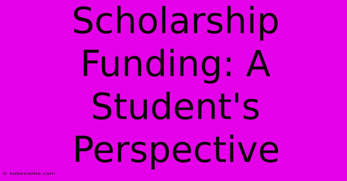 Scholarship Funding: A Student's Perspective